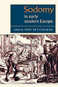 Sodomy in early modern Europe - Thomas Betteridge