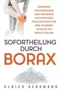 Sofortheilung durch Borax - Bergmann Ulrich