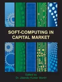 Soft-Computing in Capital Market - Mantri Jibendu Kumar