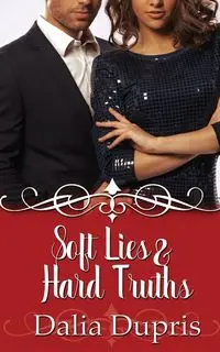 Soft Lies and Hard Truths - Dalia Dupris