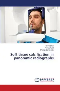 Soft tissue calcification in panoramic radiographs - Shah Nirmit