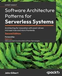 Software Architecture Patterns for Serverless Systems - Second Edition - Gilbert John