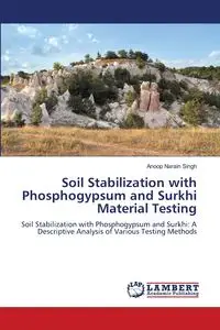 Soil Stabilization with Phosphogypsum and Surkhi Material Testing - Singh Anoop Narain