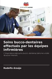 Soins bucco-dentaires effectués par les équipes infirmières - Rodolfo Araújo