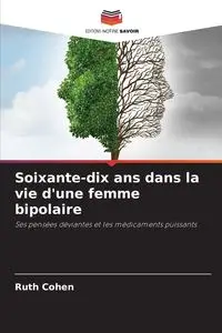 Soixante-dix ans dans la vie d'une femme bipolaire - Ruth Cohen