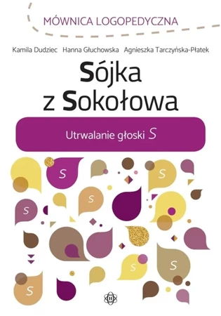 Sójka z Sokołowa. Utrwalanie głoski S - Kamila Dudziec, Hanna Głuchowska, Agnieszka Tarcz