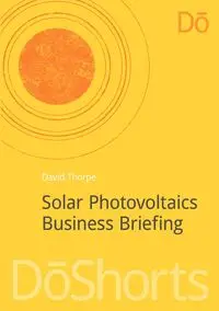 Solar Photovoltaics Business Briefing - David Thorpe