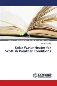 Solar Water Heater for Scottish Weather Conditions - Junaidi Haroon