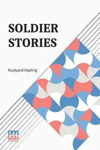 Soldier Stories - Kipling Rudyard