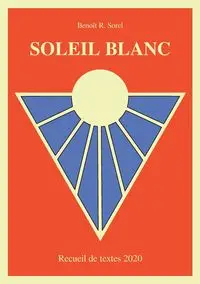 Soleil Blanc - Sorel Benoît R.