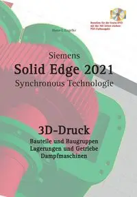 Solid Edge 2021 3D-Druck - Engelke Hans-J.