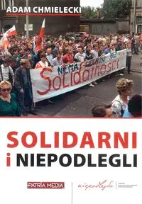 Solidarni i niepodlegli - Adam Chmielecki