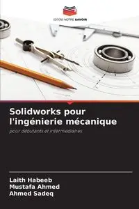 Solidworks pour l'ingénierie mécanique - Habeeb Laith