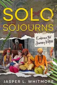 Solo Sojourns - Jasper L. Whitmore