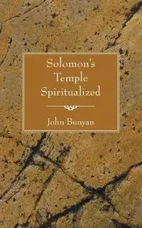 Solomon's Temple Spiritualized - John Bunyan