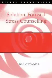 Solution-Focused Stress Counselling - Bill O'Connell