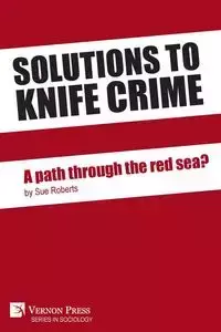 Solutions to knife crime - Sue Roberts