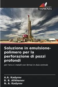 Soluzione in emulsione-polimero per la perforazione di pozzi profondi - Kadyrov A.A.