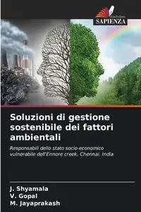 Soluzioni di gestione sostenibile dei fattori ambientali - Shyamala J.