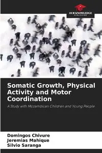 Somatic Growth, Physical Activity and Motor Coordination - Chivure Domingos