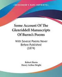 Some Account Of The Glenriddell Manuscripts Of Burns's Poems - Robert Burns