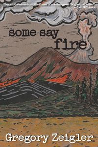 Some Say Fire - Gregory Zeigler