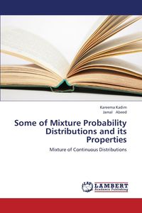 Some of Mixture Probability Distributions and its Properties - Kadim Kareema