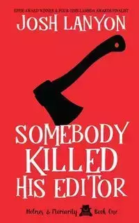 Somebody Killed His Editor - Josh Lanyon