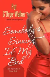 Somebody's Sinning In My Bed - Pat G'Orge-Walker