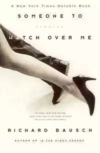 Someone to Watch Over Me - Richard Bausch