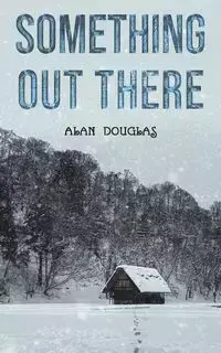 Something Out There - Douglas Alan