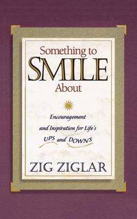 Something to Smile about - Zig Ziglar