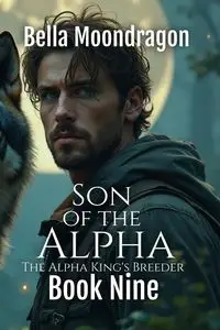 Son of the Alpha - Bella Moondragon