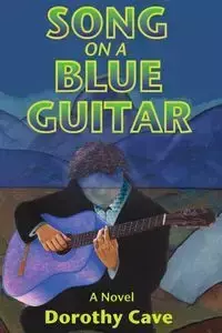 Song on a Blue Guitar - Dorothy Cave