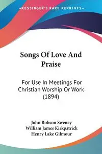 Songs Of Love And Praise - Sweney John Robson