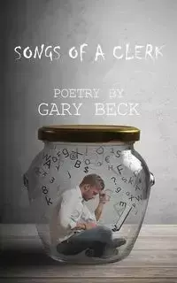 Songs of a Clerk - Gary Beck