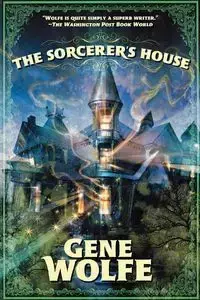 Sorcerer's House - Gene Wolfe