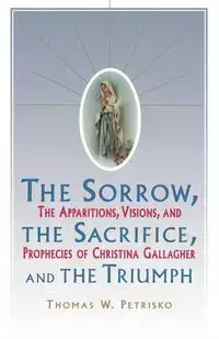 Sorrow, the Sacrifice, and the Triumph - Petrisko Thomas W.