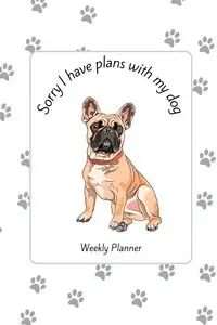 Sorry I have plans with my dog - Heather Hall