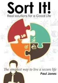 Sort It! Real Solutions for a Good Life - Paul Jones