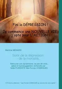 Sortir de la dépression - de la morosité... - Martine Ménard