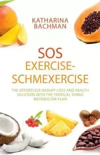 Sos Exercise-Schmexercise - Katharina Bachman