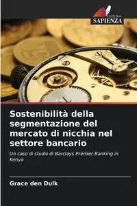 Sostenibilità della segmentazione del mercato di nicchia nel settore bancario - Grace den Dulk