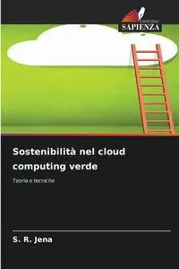 Sostenibilità nel cloud computing verde - Jena S. R.