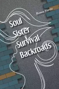 Soul Sister Survival Backroads - Yvette Renea