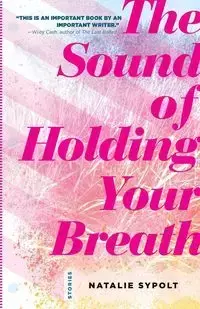 Sound of Holding Your Breath - Natalie Sypolt