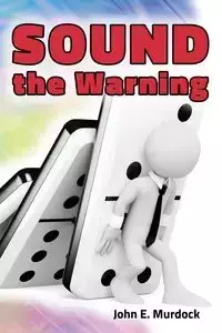 Sound the Warning - John E. Murdock