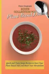 Soups Collection for Plant-Based Diet - Dave Ingram