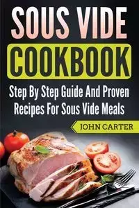 Sous Vide Cookbook - Carter John