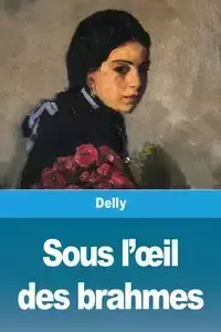 Sous l'œil des brahmes - Delly